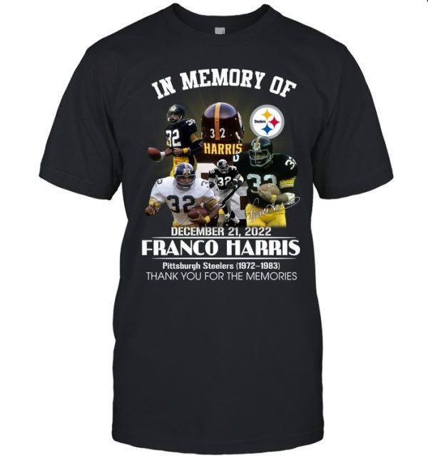 In Memory Of December 21, 2022 Franco Harris Pittsburgh Steelers 1972 – 1983 Thank You For The Memories T-Shirt