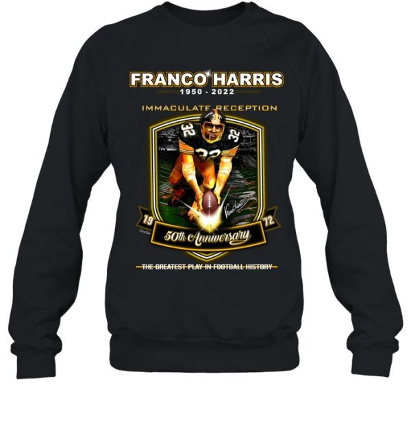 Franco Harris 1950 – 2022 Immaculate Reception 50th Anniversary The Greatest Play In Football History T-Shirt