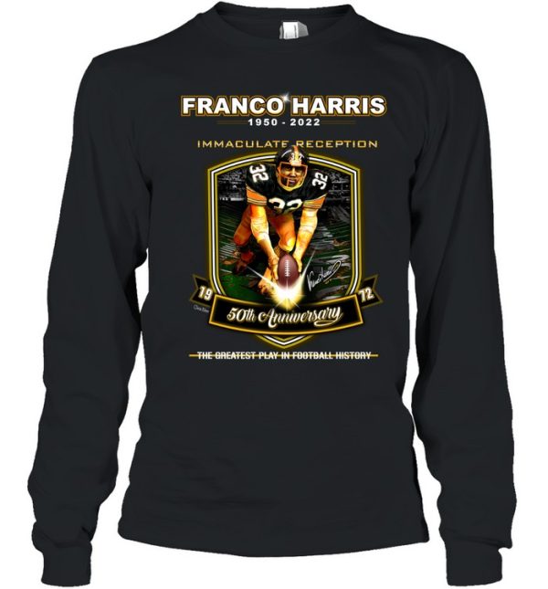 Franco Harris 1950 – 2022 Immaculate Reception 50th Anniversary The Greatest Play In Football History T-Shirt