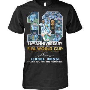 16th Anniversary 2006 – 2022 Fifa World Cup The King The Goat The Legend Lionel Messi Thank You For The Memories T-Shirt