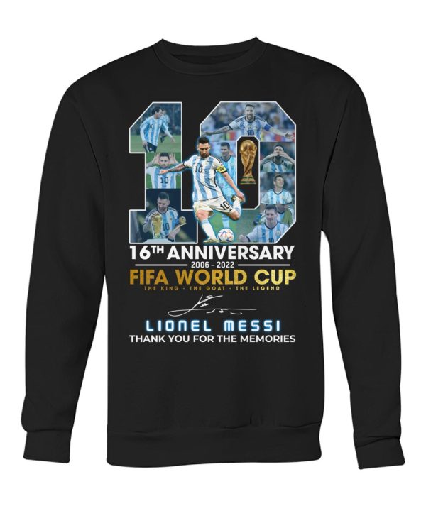 16th Anniversary 2006 – 2022 Fifa World Cup The King The Goat The Legend Lionel Messi Thank You For The Memories T-Shirt