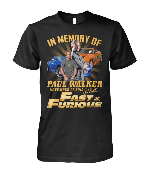 In Memory Of Paul Walker November 30.2013 Fast & Furious T-Shirt