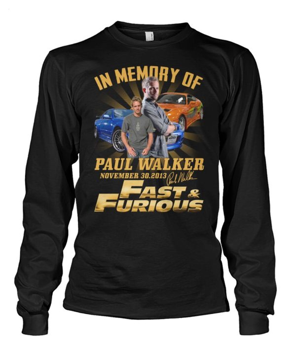 In Memory Of Paul Walker November 30.2013 Fast & Furious T-Shirt