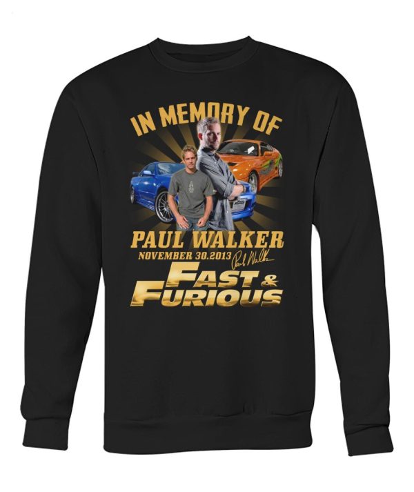 In Memory Of Paul Walker November 30.2013 Fast & Furious T-Shirt