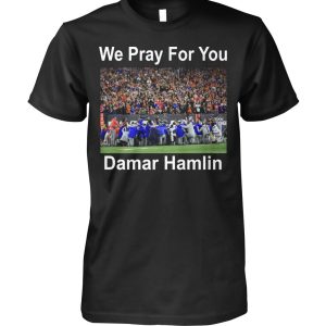 We Pray For You Damar Hamlin T-Shirt