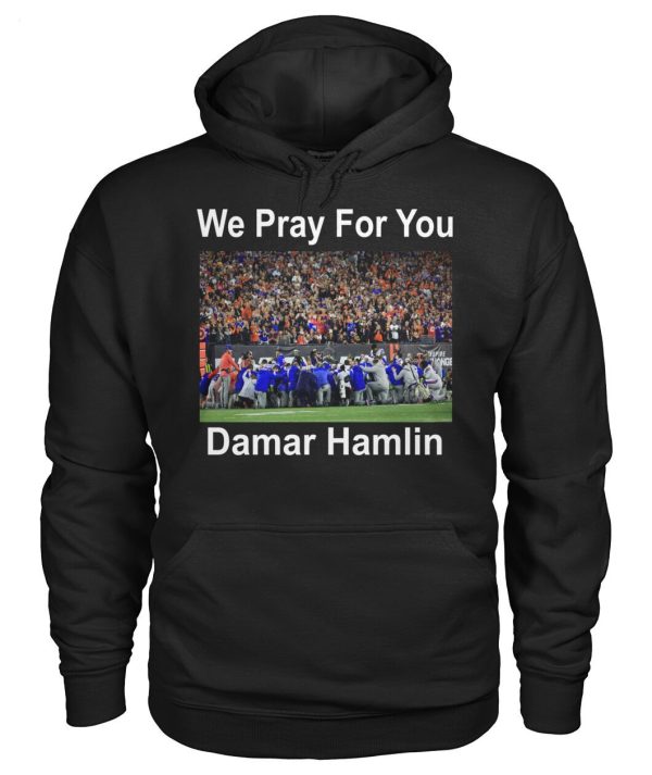 We Pray For You Damar Hamlin T-Shirt