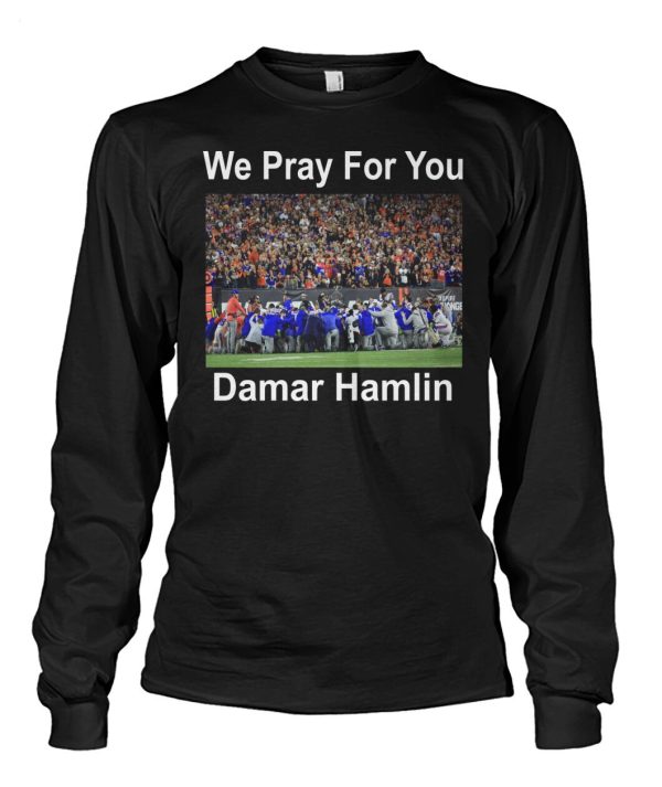 We Pray For You Damar Hamlin T-Shirt