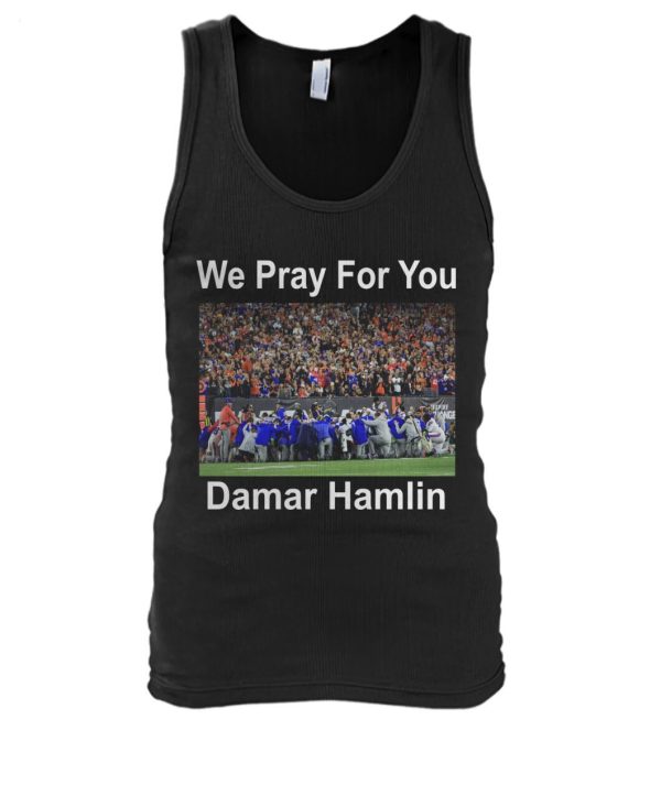 We Pray For You Damar Hamlin T-Shirt