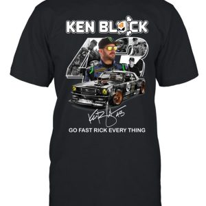 Ken Block 43 Go Fast Rick Every Thing T-Shirt