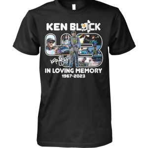 Ken Block 43 In Loving Memory 1967 – 2023 T-Shirt