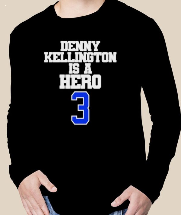 Denny Kellington Is A Hero Damar Hamlin Shirt