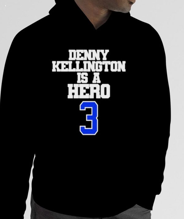 Denny Kellington Is A Hero Damar Hamlin Shirt