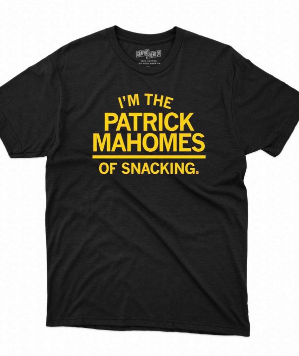 Im The Patrick Mahomes Of Snacking T-Shirt