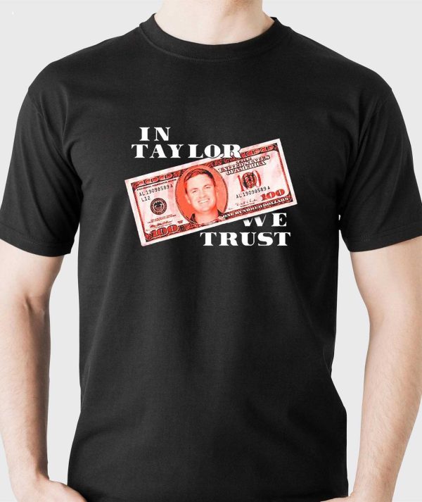 In Taylor We Trust T-Shirt