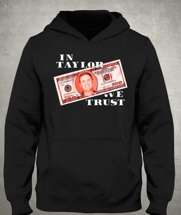 In Taylor We Trust T-Shirt