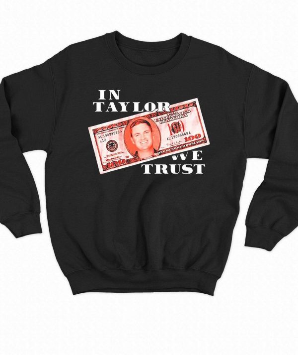 In Taylor We Trust T-Shirt