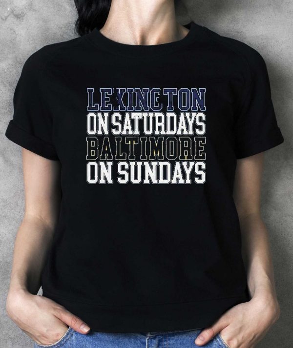 Lexington On Saturdays Baltimore On Sundays T-Shirt