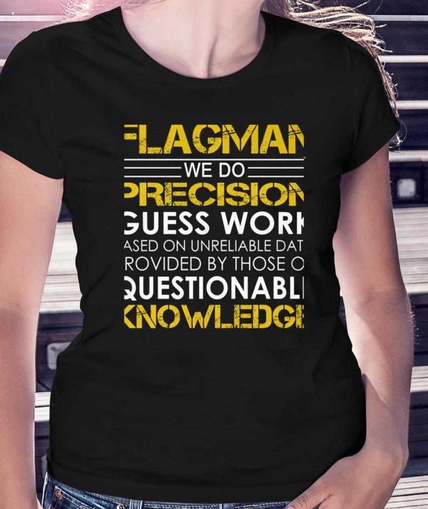 Flagman We Do Precision Guess Work T-Shirt