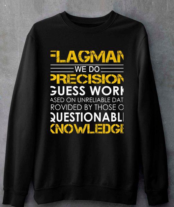 Flagman We Do Precision Guess Work T-Shirt