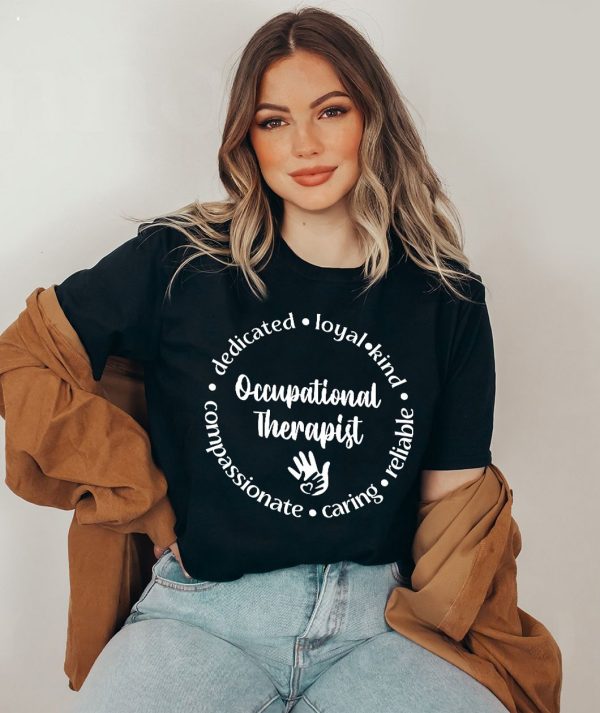 Occupational Therapist Dedicated Loyal Kind T-Shirt