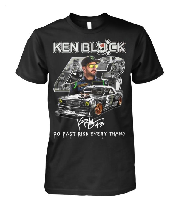 Ken Block 43 Go Fast Ricsk Every Thang T-Shirt