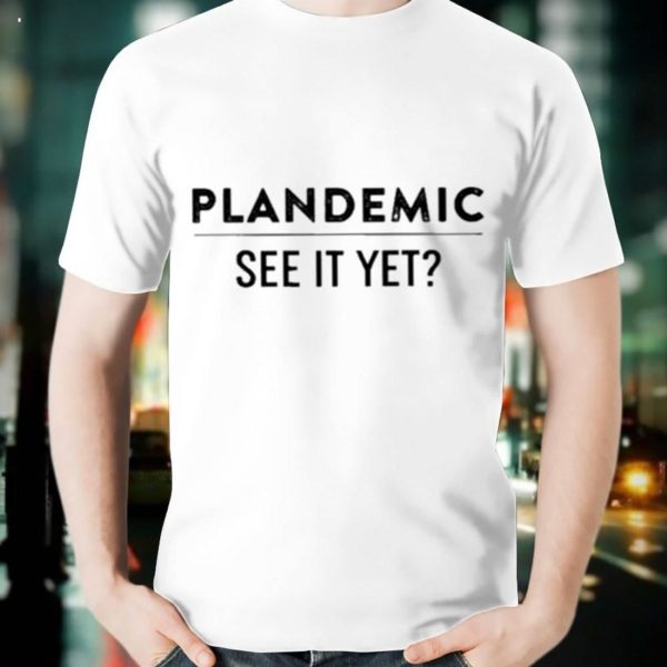 Plandemic See It Yet Unisex T-Shirt – Torunstyle