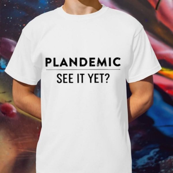 Plandemic See It Yet Unisex T-Shirt – Torunstyle