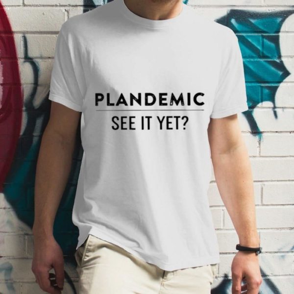 Plandemic See It Yet Unisex T-Shirt – Torunstyle