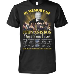 John Aniston Days Of Our Lives The Best Memories Never Fade T-Shirt