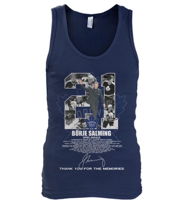 Borje Salming 1951 – 2022 Toronto Maple Leafs 1973 – 1989 Thank You For The Memories T-Shirt