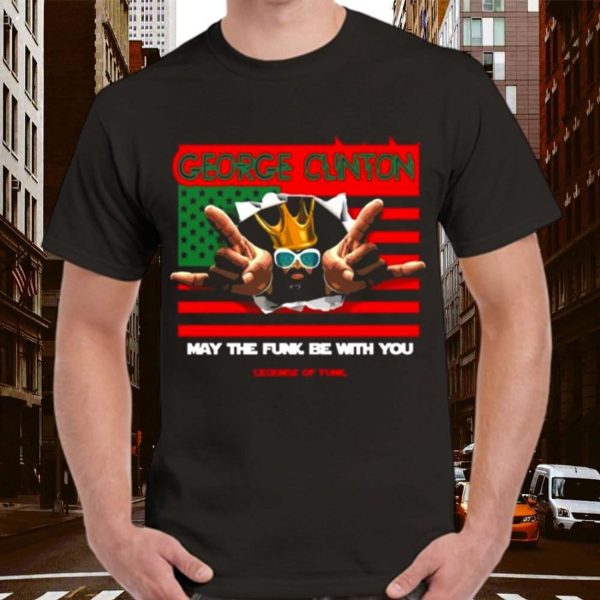 May The Funk Be With You Legend Of Funk George Clinton The Flag T-Shirt