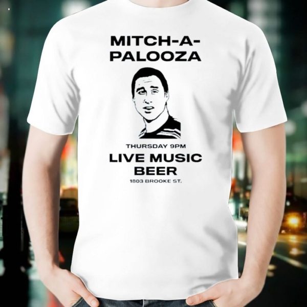 Mitch A Palooza Thursday 9Pm Live Music Beer T-Shirt