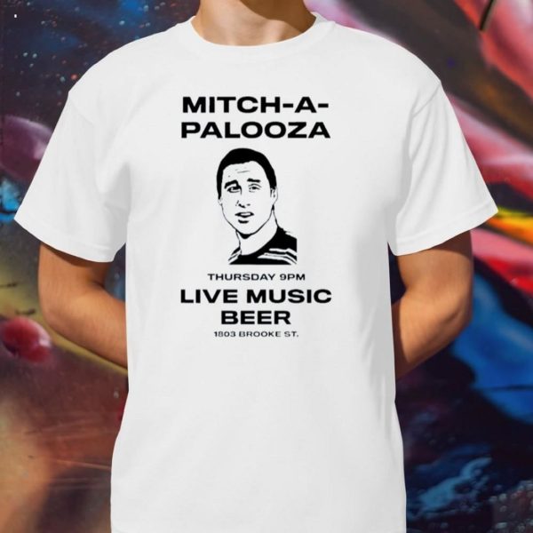 Mitch A Palooza Thursday 9Pm Live Music Beer T-Shirt