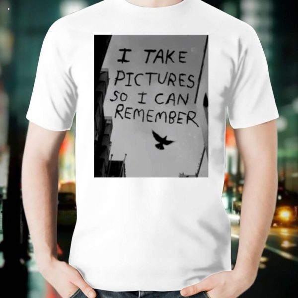 Take Pictures So I Can Remember T-Shirt