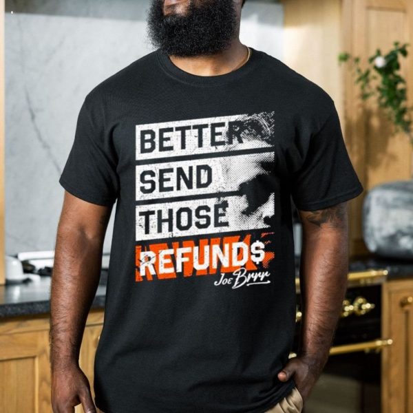 Better Send Those Refunds T-Shirt