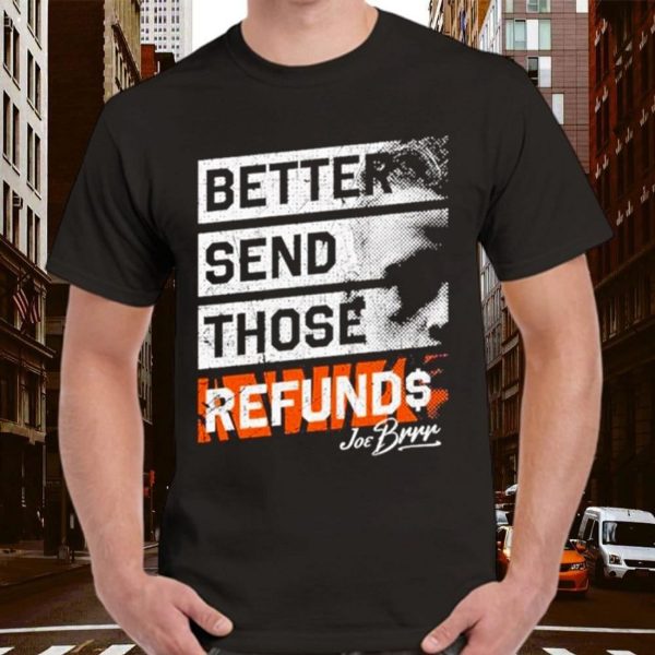 Better Send Those Refunds T-Shirt