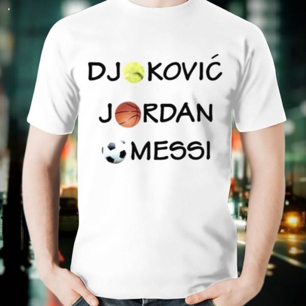 Djokovic Jordan Messi T-Shirt