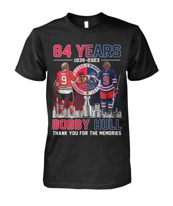 84 Years Of 1939 – 2023 Bobby Hull Thank You For The Memories T-Shirt