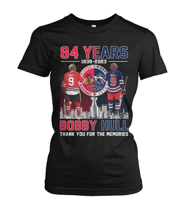 84 Years Of 1939 – 2023 Bobby Hull Thank You For The Memories T-Shirt