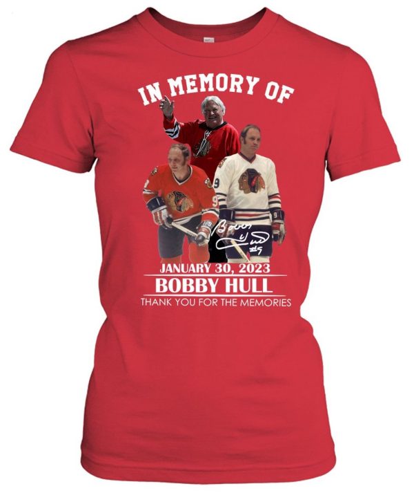 In Memory Of January 30, 2023 Bobby Hull Thank You For The Memories T-Shirt