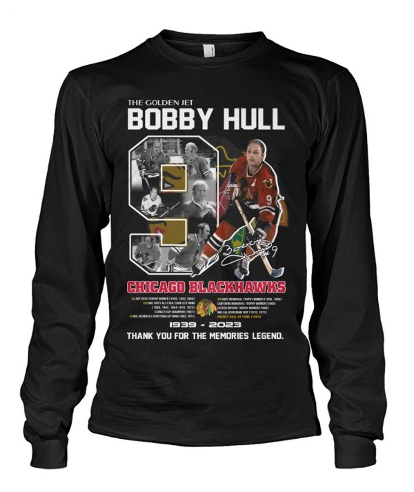 The Golden Jet Bobby Hull Chicago Blackhawks 1939 – 2023 Thank You For The Memories Legend T-Shirt