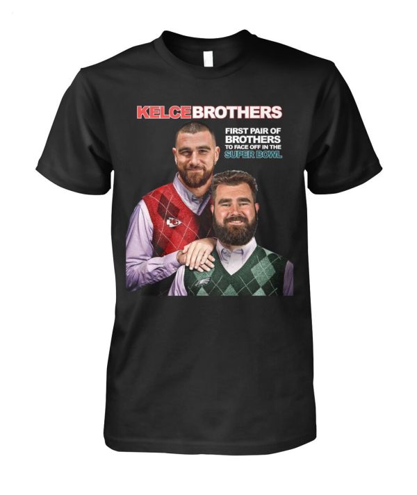 First Pair Of Brothers To Face Off In The Super Bowl Kelce Brothers  T-Shirt