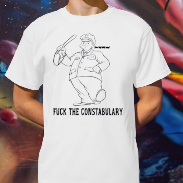 Fuck The Constabulary T-Shirt