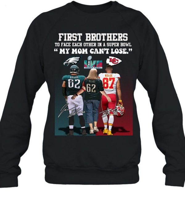 First Brother Players To Face Each Other In A Super Bowl My Mom Can’t Lose T-Shirt