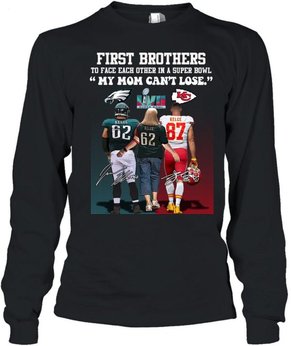 First Brother Players To Face Each Other In A Super Bowl My Mom Can’t Lose T-Shirt