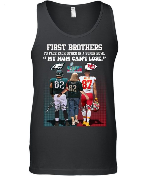 First Brother Players To Face Each Other In A Super Bowl My Mom Can’t Lose T-Shirt