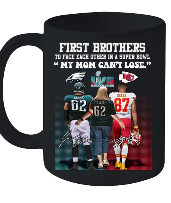 First Brother Players To Face Each Other In A Super Bowl My Mom Can’t Lose T-Shirt