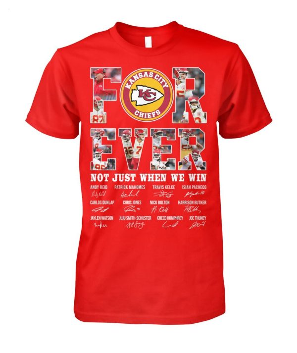 Kansas City Chiefs Forever Not Just When We Win Signature T-Shirt