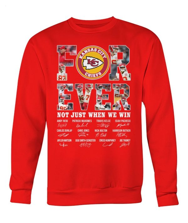 Kansas City Chiefs Forever Not Just When We Win Signature T-Shirt