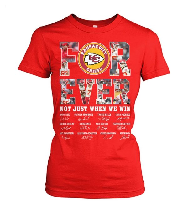 Kansas City Chiefs Forever Not Just When We Win Signature T-Shirt